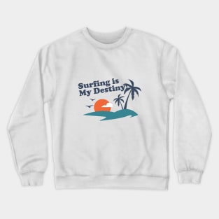 Surfing is my destiniy vector streetwear style Crewneck Sweatshirt